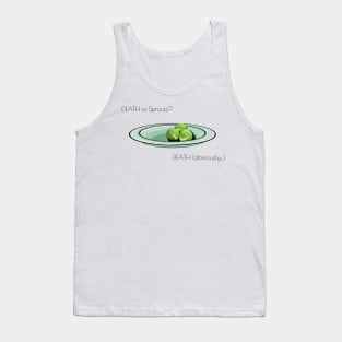 Death or.... Sprouts? Tank Top